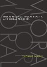 Moral Feelings, Moral Reality, and Moral Progress - Thomas (University Professor Emeritus Nagel - 9780197690888