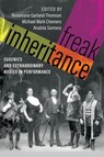 Freak Inheritance - Rosemarie Garland-Thomson ; Michael Mark (Play and Design Chemers ; Analola (Associate Professor Santana - 9780197691137