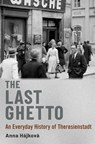 The Last Ghetto - Anna (Associate Professor of Modern European Continental History Hajkova - 9780197696323
