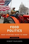 Food Politics - Robert (Betty Freyhof Johnson Class of 1944 Professor of Political Science Paarlberg - 9780197743775