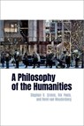 A Philosophy of the Humanities - Stephen R. (Professor of Philosophy and Chair of the Department of Philosophy Grimm ; Rik (University Research Chair in Analytic and Interdisciplinary Philosophy Peels ; Rene (Professor of Philosophy van Woudenberg - 9780197749616