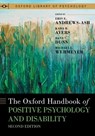 The Oxford Handbook of Positive Psychology and Disability - Erin E. (Affiliate Associate Professor Andrews-Ash ; Kara B. (Associate Professor of Pediatrics Ayers ; Dana S. (Professor of Psychology and Director of Academic Assessment Dunn - 9780197749760