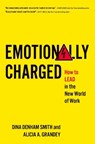 Emotionally Charged - Dina (Founder and CEO Denham Smith ; Alicia A. (Professor of Psychology Grandey - 9780197750155