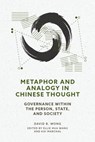 Metaphor and Analogy in Chinese Thought: Governance Within the Person, State, and Society - Ellie Hua Wang - 9780197757673