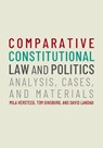 Comparative Constitutional Law and Politics - Mila (Henry L. and Grace Doherty Charitable Foundation Professor of Law Versteeg ; Tom (Leo Spitz Distinguished Service Professor of International Law Ginsburg ; David (Mason Ladd Professor and Associate Dean for International Programs Landau - 9780197760499