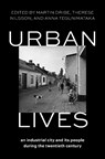 Urban Lives - Martin (Professor of Economic History and the Director of the Centre for Economic Demography Dribe ; Therese (Professor of Economics Nilsson ; Anna (Associate Professor of Economic History Tegunimataka - 9780197761090