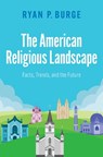 The American Religious Landscape - Ryan P. (Associate Professor Burge - 9780197762844