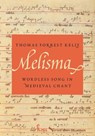 Melisma - Thomas Forrest (Morton B. Knafel Professor of Music Kelly - 9780197763483