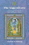 The Yoga of Love - Graham M. (Professor of Religion Schweig - 9780197768433