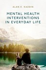 Mental Health Interventions in Everyday Life - Alan E. (Professor Kazdin - 9780197773659