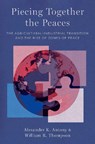 Piecing Together the Peaces - Alexander K. (Director of Data Science and Analytics Antony ; William R. (Distinguished Professor and Donald A. Rogers Professor of Political Science Emeritus Thompson - 9780197782224