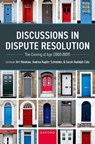 Discussions in Dispute Resolution - Art (Associate Dean for Experiential Learning; John J. Bouma Fellow in Alternative Dispute Resolution; Clinical Professor of Law Hinshaw ; Andrea Kupfer (Professor of Law; Director of the Kukin Program for Conflict Resolution Schneider ; Sarah Rudolph (Michael E. Moritz Chair in Alternative Dispute  - 9780197784518