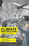 Climate Obstruction - J. Timmons (Ittleson Professor of Environment and Society Roberts ; Carlos R. S. (Professor of International Relations Milani ; Jennifer (Professor of Environmental Science and Policy Jacquet - 9780197787144