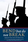 Bend but Do Not Break - Jaron S. (Active-duty Infantry Officer and a current Brigade Commander Wharton ; Keith L. (Associate Professor in the United States Naval War College Carter ; Katherine L. (Deputy Director of Studies and Director of the Military Kuzminski - 9780197821121