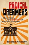 Radical Dreamers - Joseph P. (Thomas Hunter Professor of Public Policy Viteritti - 9780197827109