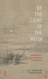 By the Light of the Moon - Jay L. (Doris Silbert Professor in the Humanities and Professor of Philosophy and Buddhist Studies Garfield ; Sonam (Senior Philosophy Lecturer Thakchoe - 9780197830741