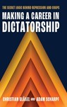 Making a Career in Dictatorship - Christian (Postdoctoral Researcher Glaßel ; Adam (Associate Professor Scharpf - 9780197831182