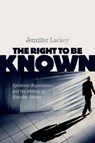 The Right to Be Known - Jennifer (Wayne and Elizabeth Jones Professor of Philosophy and Professor of Law (courtesy) Lackey - 9780197833957