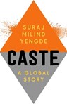 Caste: A Global Story - Suraj Milind Yengde - 9780197839850