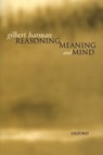 Reasoning, Meaning, and Mind - GILBERT (PROFESSOR OF PHILOSOPHY,  Professor of Philosophy, Princeton University) Harman - 9780198238027
