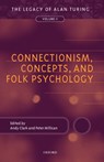 Connectionism, Concepts, and Folk Psychology - ANDY (PROFESSOR OF PHILOSOPHY AND DIRECTOR OF THE PHILOSOPHY/NEUROSCIENCE/PSYCHOLOGY PROGRAM,  Professor of Philosophy and Director of the Philosophy/Neuroscience/Psychology Program, Washington University, St Louis, Missouri) Clark ; Peter (Senior Lecturer in Philosophy and Computer Studies, Senior  - 9780198238751