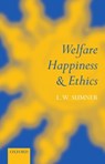 Welfare, Happiness, and Ethics - L. W. (Professor Sumner - 9780198238782