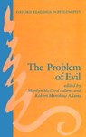 The Problem of Evil - MARILYN MCCORD ADAMS ; ROBERT MERRIHEW (BOTH PROFESSORS OF PHILOSOPHY,  both Professors of Philosophy, University of California, Los Angeles) Adams - 9780198248668