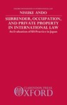 Surrender, Occupation, and Private Property in International Law - Nisuke (Professor of International Law Ando - 9780198254119