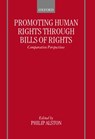 Promoting Human Rights through Bills of Rights - Philip (Professor of International Law Alston - 9780198258223