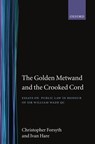 The Golden Metwand and the Crooked Cord - CHRISTOPHER (DIRECTOR OF STUDIES AND FELLOW IN LAW,  Director of Studies and Fellow in Law, Robinson College, Cambridge) Forsyth ; Ivan (University Assistant Lecturer, and Fellow, University Assistant Lecturer, and Fellow, Trinity College, Cambridge) Hare - 9780198264699