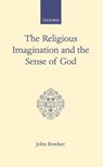 The Religious Imagination and the Sense of God - John Bowker - 9780198266464