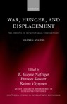War, Hunger, and Displacement: Volume 1 - E. Wayne (University Distinguished Professor of Economics Nafziger ; Frances (Director Stewart ; Raimo (Professor Vayrynen - 9780198297390