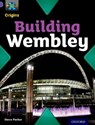 Project X Origins: Purple Book Band, Oxford Level 8: Buildings: Building Wembley - Steve Parker - 9780198301745