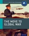 Oxford IB Diploma Programme: The Move to Global War Course Companion - Joanna Thomas ; Keely Rogers - 9780198310181