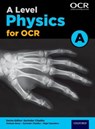 A Level Physics for OCR A Student Book - Graham Bone ; Nigel Saunders - 9780198352181