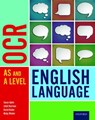 OCR A Level English Language: Student Book - Susan Aykin ; Juliet Harrison ; David Kinder ; Nicky Winder - 9780198352778