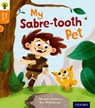 Oxford Reading Tree Story Sparks: Oxford Level 6: My Sabre-tooth Pet - Aleesah Darlison - 9780198356387