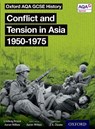 Oxford AQA GCSE History: Conflict and Tension in Asia 1950-1975 Student Book - Aaron Wilkes ; Lindsay Bruce - 9780198412649