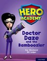 Hero Academy: Oxford Level 8, Purple Book Band: Doctor Daze and the Bamboozler - Kay Woodward - 9780198416470