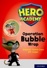 Hero Academy: Oxford Level 10, White Book Band: Operation Bubble Wrap - Benjamin Hulme-Cross - 9780198416630