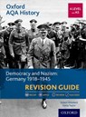 Oxford AQA History for A Level: Democracy and Nazism: Germany 1918-1945 Revision Guide - Robert (Author Whitfield ; Kirsty (Author Taylor - 9780198421429