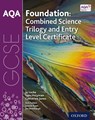 AQA GCSE Foundation: Combined Science Trilogy and Entry Level Certificate Student Book - Jo Locke ; Sam Holyman ; Catherine Jones ; Ann Fullick - 9780198428831