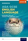 AQA GCSE English Language: Reading Skills Workbook - Targeting Grades 6-9 - Caroline Davis ; Nicola Williams ; Emma Winstanley - 9780198437468