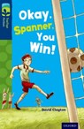 Oxford Reading Tree TreeTops Fiction: Level 14: Okay, Spanner, You Win! - David Clayton - 9780198448174