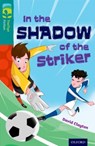 Oxford Reading Tree TreeTops Fiction: Level 16: In the Shadow of the Striker - David Clayton - 9780198448495