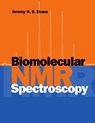 Biomolecular NMR Spectroscopy - Jeremy N. S. (Associate Professor of Biochemistry and Biophysics and Director of the Center for NMR Spectroscopy Evans - 9780198547662