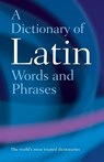 A Dictionary of Latin Words and Phrases - The late James (Fellow of Wadham College and Grocyn Lecturer for the Literae Humaniores Faculty Morwood - 9780198601098