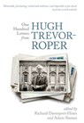 One Hundred Letters From Hugh Trevor-Roper - Richard Davenport-Hines ; Adam Sisman - 9780198703136