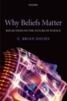Why Beliefs Matter - E. Brian (Department of Mathematics Davies - 9780198704997