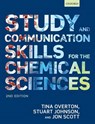 Study and Communication Skills for the Chemical Sciences - TINA (PROFESSOR OF CHEMICAL EDUCATION,  Monash University) Overton ; Stuart (Director of Careers Service, University of Bristol) Johnson ; Jon (Academic Registrar and Professor of Bioscience Education, University of Leicester) Scott - 9780198708698
